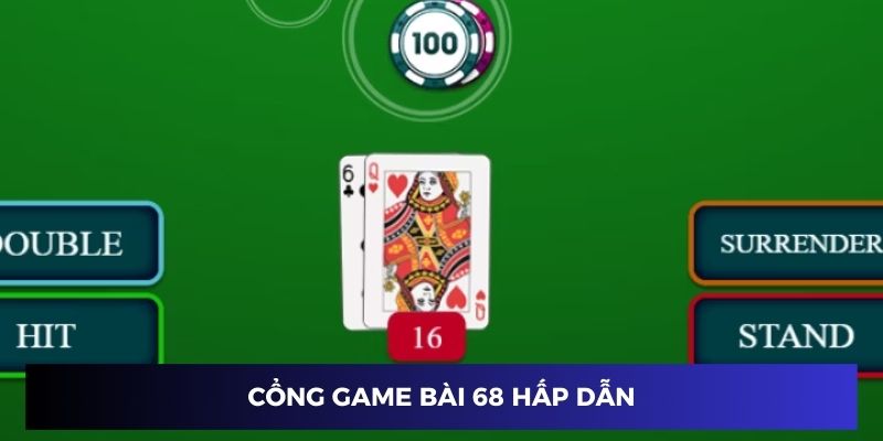 Cổng game bài 68 rất hấp dẫn