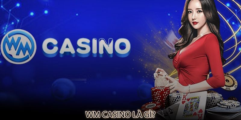 Sảnh wm casino là gì